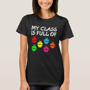 My Class Is Full Of Apples Valentines Day Teacher T-Shirt