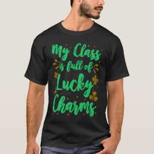 My Class is full of Lucky Charms class teacher T-Shirt
