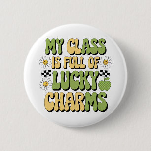 My Class Is Full Of Lucky Charms Patricks Teacher 6 Cm Round Badge
