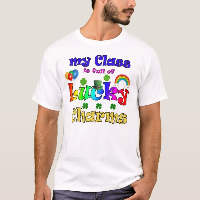 My Class Is Full Of Lucky Charms T-Shirt (Front)