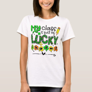 My Class Is Full Of Lucky Charms Teacher St Patric T-Shirt