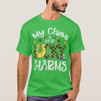 My Class Is Full Of Lucky Charms Teachers St Patri T-Shirt