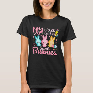 My Class is Full Of Sweet Bunnies Teacher Easter S T-Shirt
