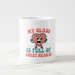 My Class Is Full Of Sweet Hearts. Large Coffee Mug