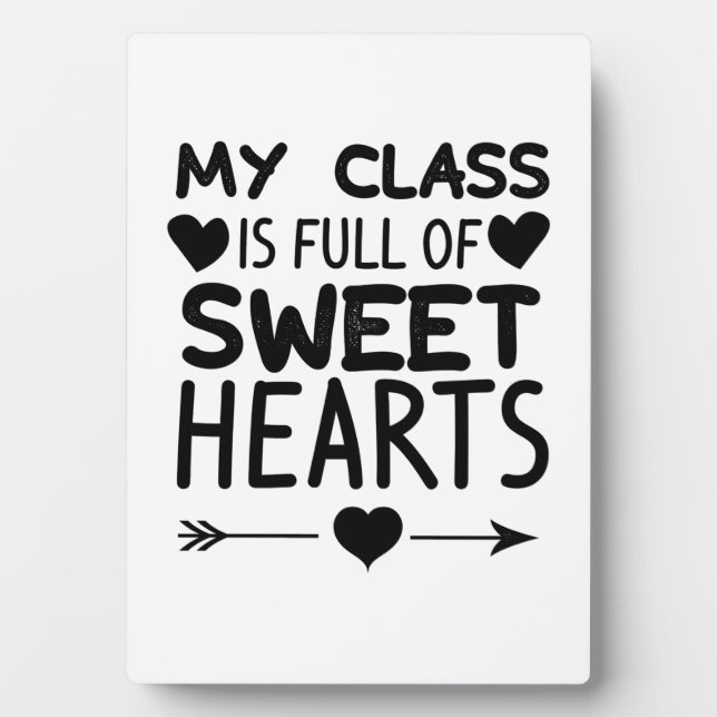 My Class Is Full Of Sweet Hearts Plaque (Front)
