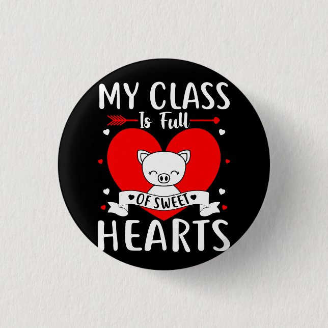 My Class Is Full Of Sweet Hearts Valentine 3 Cm Round Badge (Front)