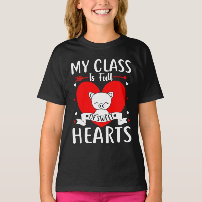 My Class Is Full Of Sweet Hearts Valentine T-Shirt (Front)