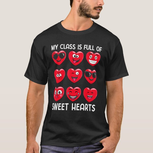 My Class Is Full Of Sweet Hearts Valentine's Day B T-Shirt (Front)