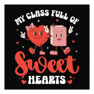 My Class is Full of Sweet Hearts Valentines Photo Print