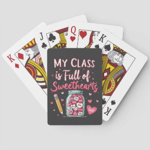 My Class Is Full of Sweethe arts Valentine Teacher Playing Cards