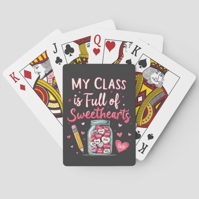 My Class Is Full of Sweethe arts Valentine Teacher Playing Cards (Back)
