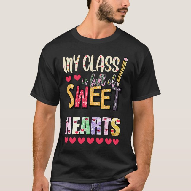 My Class Is Full Of SweetHearts Cute Teacher Valen T-Shirt (Front)