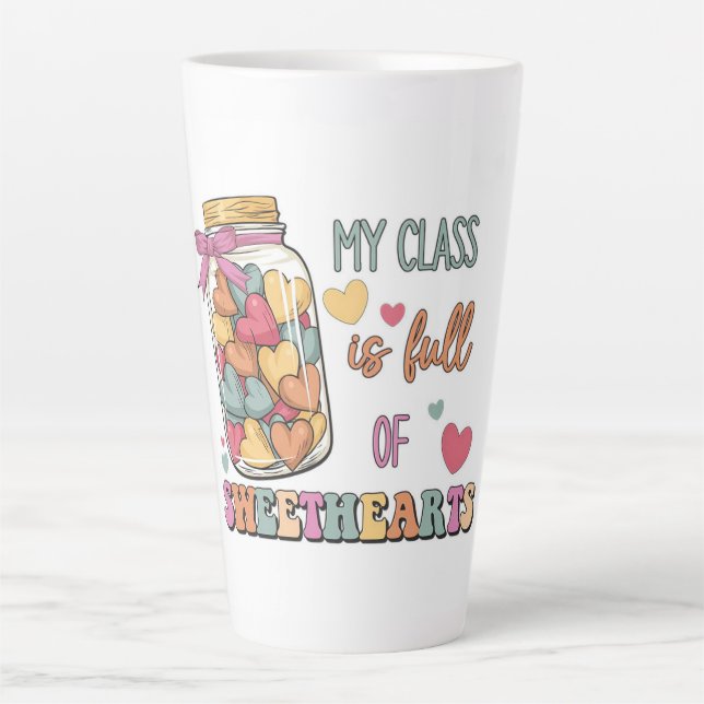 My Class Is Full of Sweethearts Latte Mug (Front)
