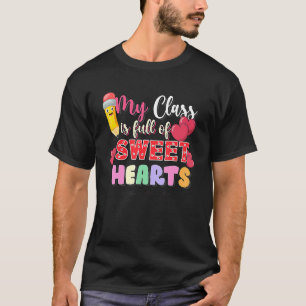 My Class is Full of Sweethearts Rainbow Teacher Va T-Shirt