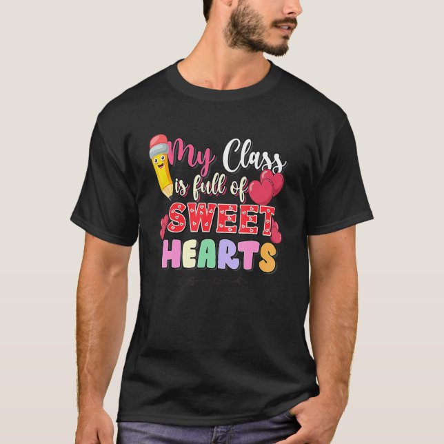 My Class is Full of Sweethearts Rainbow Teacher Va T-Shirt (Front)