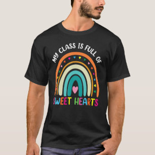My Class Is Full Of Sweethearts Teacher Sweet Hear T-Shirt