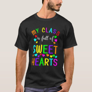 My Class Is Full Of Sweethearts Teacher T-Shirt