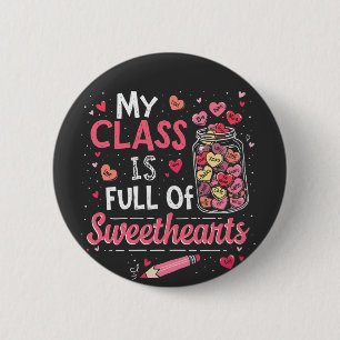 My Class Is Full of Sweethearts Teacher Valentine 6 Cm Round Badge