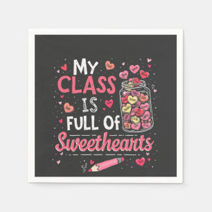 My Class Is Full of Sweethearts Teacher Valentine  Napkin