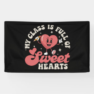 My Class Is Full of Sweethearts Teacher Valentines Banner