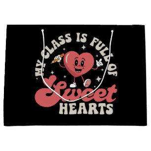 My Class Is Full of Sweethearts Teacher Valentines Large Gift Bag