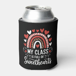 My Class Is Full Of Sweethearts Valentine's Day Can Cooler