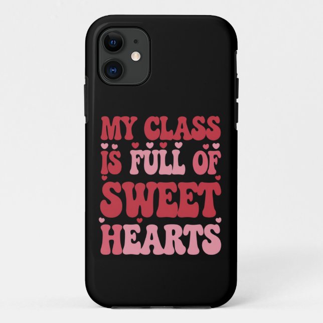 My Class is Full of Sweethearts Valentine's Day  Case-Mate iPhone Case (Back)