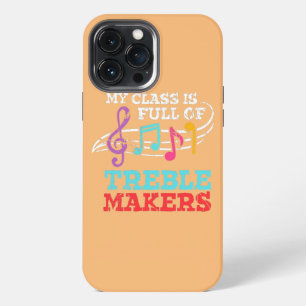 My Class Is Full Of Treble Makers Music Teacher iPhone 13 Pro Max Case