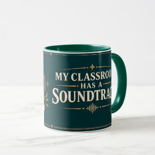 My Classroom Has a Soundtrack Music Teacher Gift Mug