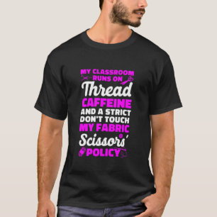 My Classroom Runs On Caffeine and Scissors T-Shirt