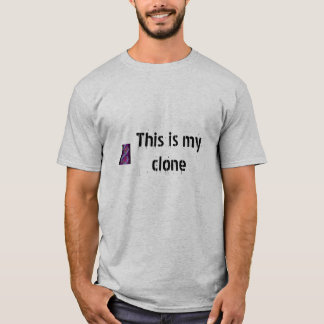 my clone T-Shirt