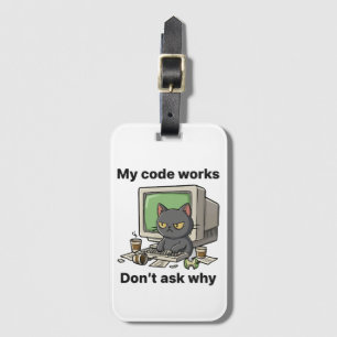 My code works Don't ask why Luggage Tag