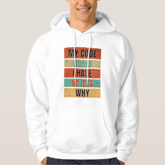 My Code Works Programmer  Hoodie