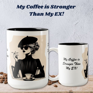 My Coffee is Stronger than my EX coffee mug