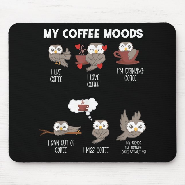 My Coffee Moods Owl Gift Owl Lovers Coffee Gift Mouse Mat (Front)