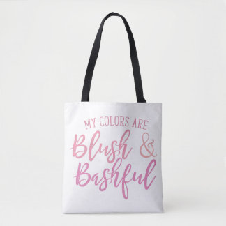My colors are, Blush and Bashful, Blush, Bashful, Tote Bag
