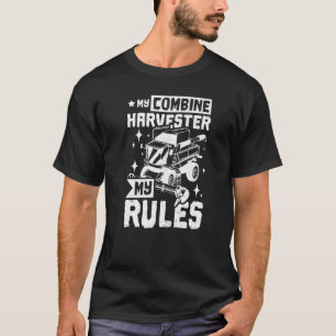 My Combine Harvester My Rules T-Shirt