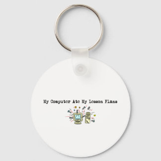 My Computer Ate My Lesson Plans Key Ring