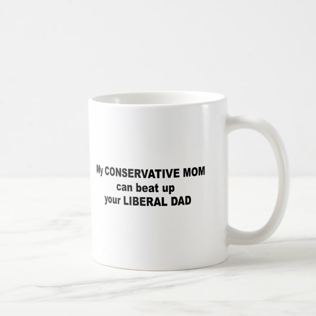 My conservative mum can beat up your liberal dad coffee mug (Right)