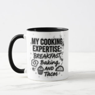 My Cooking Expertise: Breakfast, Baking & Tacos –  Mug
