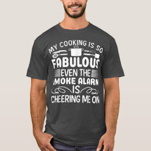 My Cooking is Fabulous Funny Cook T-Shirt