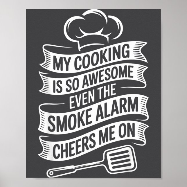 My Cooking Is So Awesome Even The Smoke Alarm Chee Poster (Front)
