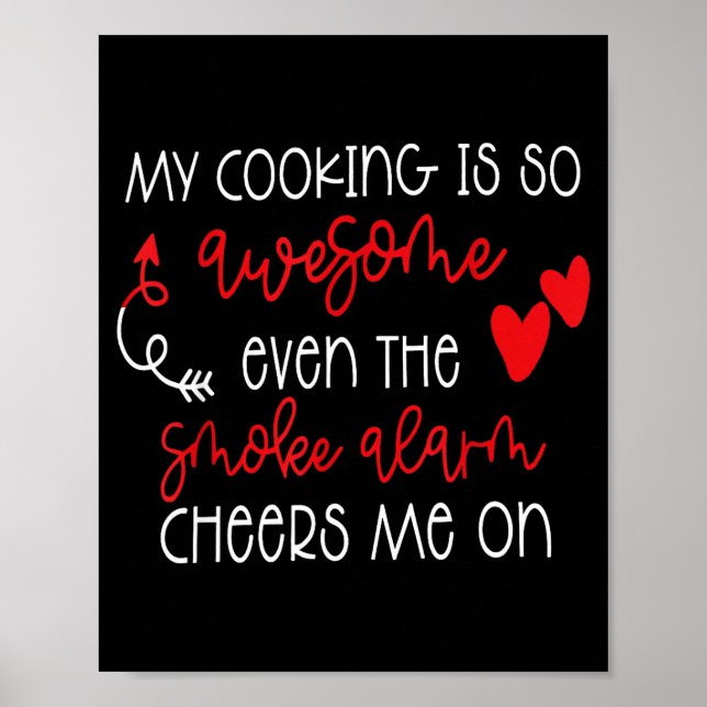 My Cooking Is So Awesome Even The Smoke Alarm Funn Poster (Front)