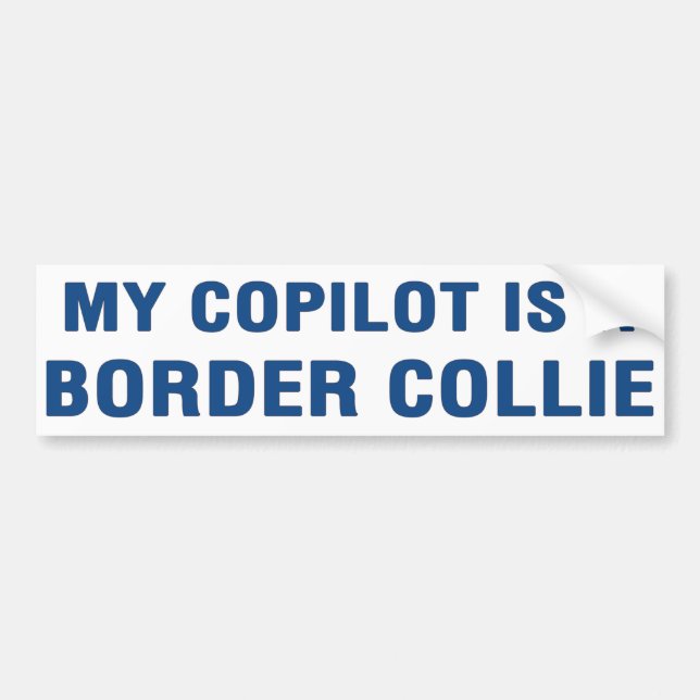 My copilot is a Border Collie Bumper Sticker (Front)