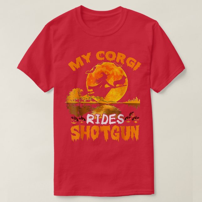 My Corgi Dog Rides Shotgun Witch Halloween  T-Shirt (Design Front)