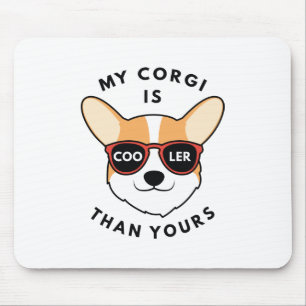 My Corgi Is Cooler Than Yours Mouse Mat