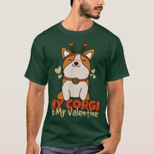My Corgi Is My Valentine, Corgi Owner T-Shirt