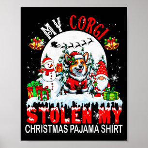 My Corgi Stolen My Christmas Pajama Shirt Santa Do Poster