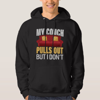 My Couch Pulls Out But I Dont Funny Bachelor Party Hoodie