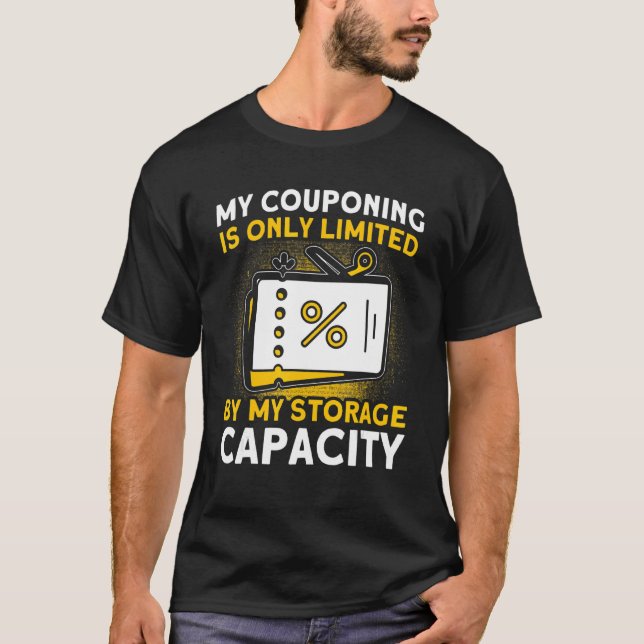 My Couponing  By Storage Capacity Couponer Couponi T-Shirt (Front)